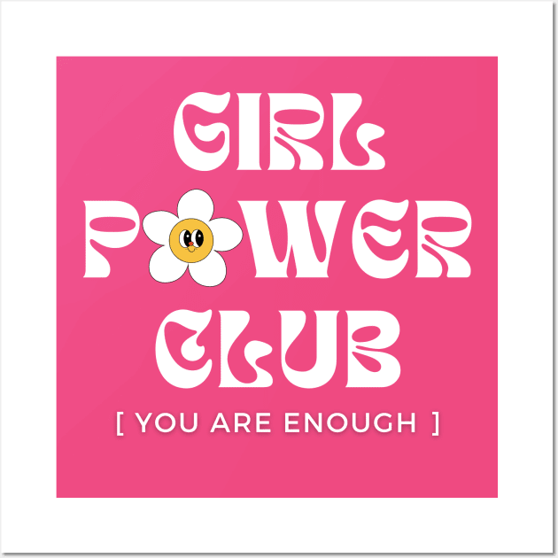 Girl Power Club. You are Enough - International Woman's Day Wall Art by Yelda